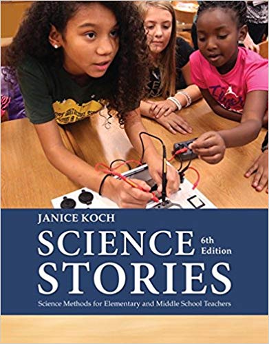 Science Stories: Science Methods for Elementary and Middle School Teachers (6th Edition)